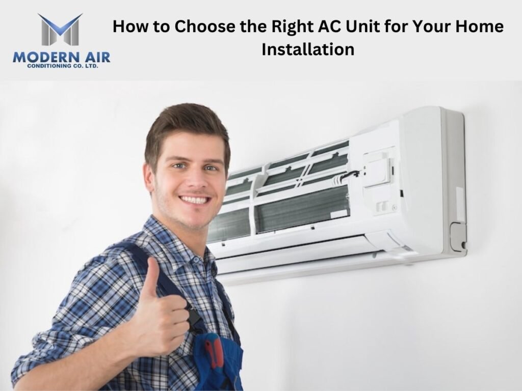 How to Choose the Right AC Unit for Your Home Installation